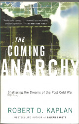 The Coming Anarchy Shattering The Dreams of the Post Cold War