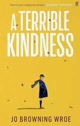 A terrible kindness