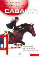Entender, educar y cuidar a tu caballo