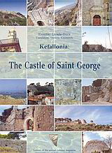 Kefallonia: The Castle of Saint George: The History of the Castle, Sovereingns and Citizens