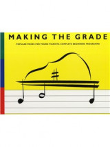 Making the Grade Popular Pieces for Young Pianists