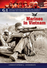 Mmarines in Vietnam: The Illustrated History of the American Soldier, His Uniform and His Equipment