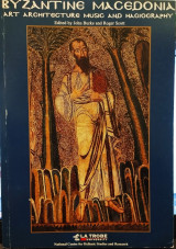 Byzantine Macedonia. Art Architecture Music and Hagiography.