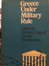Greece Under Military Rule. Ed. by R. Clogg and G. Yannopoulos