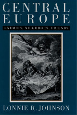 Central Europe: Enemies, Neighbors, Friends