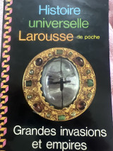 Histoire universelle Larousse de poche – Grandes invasions et empires (Ve–Xe siècle)