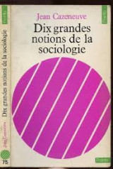 Dix grandes notions de la sociologie