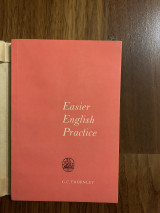 Easier English Practice. A Collection of Prose, Drama and Verse with Exercises. Selected and Edited by G.C. Thornley