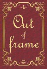 Out of frame