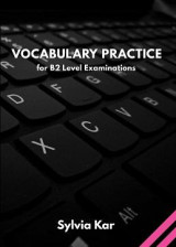 Vocabulary Practice for B2 Level: For all B2 Level Examinations
