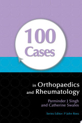 100 Cases in Orthopaedics and Rheumatology