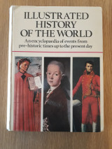 Illustrated history of the world. An encyclopaedia of events from pre-historic times up to the present day