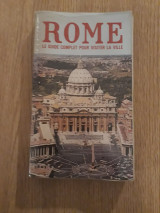 Rome. Le guide complet pour visiter la ville