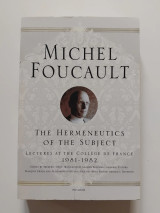 The Hermeneutics of the subject : Lectures at the college de France 1981-1982
