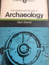 THE ORIGINS AND GROWTH OF ARCHAEOLOGY