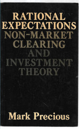Rational Expectations, Non-market Clearing, and Investment Theory