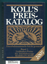 Koll’s Preiskatalog – 2007 : Eisenbahnsammeln leicht gemacht – Band 1 – fur Triebfahrzeuge