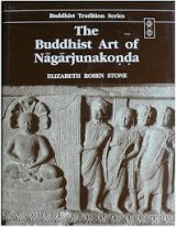 The Buddhist Art of Nagarjunakonda