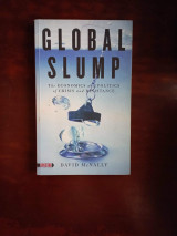 Global Slump: The Economics and Politics of Crisis and Resistance