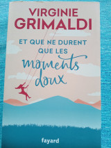 Et que ne durent que les Moments doux virginie Grimaldi