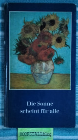 Die Sonne scheint für alle. Gedanken der Zuversicht