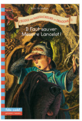 Il faut sauver Messire Lancelot!