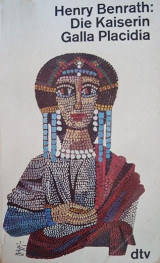 Die Kaiserin Galla Placidia