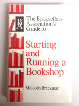 The Booksellers Association's Guide to Starting and Running a Bookshop