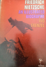 Friedrich Nietzsche an illustrated biography