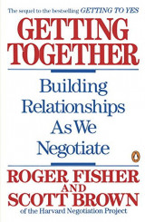 Getting Together: Building Relationships As We Negotiate