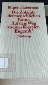 Die Zukunft der menschlichen Natur. Auf dem Weg zu einer liberalen Eugenik?