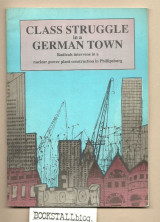Class Struggle in a German Town : Radicals intervene in a nuclear power plant construction in Phillipsburg