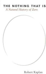 The Nothing That Is - A Natural History Of Zero