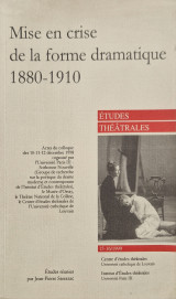 Mise en crise de la forme dramatique 1880-1910