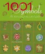 1001 Symbols : An Illustrated Guide to Symbols and Their Meanings