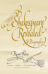 Shakespeare Revealed: A Biography
