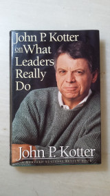 John P. Kotter on what Leaders Really Do