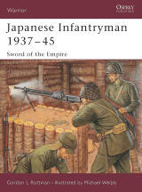 Japanese Infantryman 1937-45. Sword of the Empire
