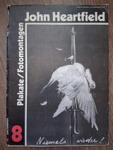 John Heartfield. Plakate / Fotomontagen