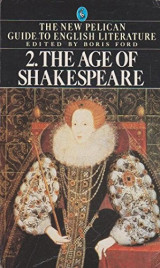 The new pelican guide to English literature - Volume 2: The Age of Shakespeare