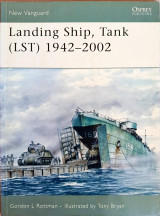 Landing Ship, Tank (LST) 1942-2002 (New Vanguard, 115)