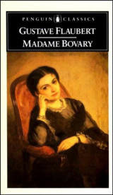 Madame Bovary: A Story of Provincial Life (Penguin Classics)