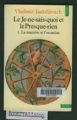 Le je-ne-sais-quoi et le presque-rien