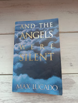 And the Angels Were Silent: The Final Week of Jesus