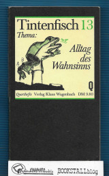 Tintenfisch 13 : Alltag des Wahnsinns