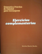 Gramatica Practica de Espanol para Extranjeros-Ejercicios complementarios