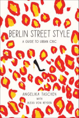Berlin Street Style: A Guide to Urban Chic