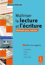 Maîtriser la lecture et l'écriture - Méthode pour adultes