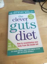 The clever guts diet: How to revolutionise your body from the inside out
