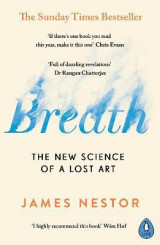 BREATH: THE NEW SCIENCE OF A LOST ART